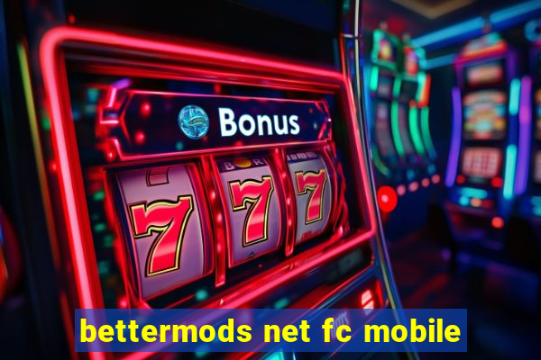 bettermods net fc mobile